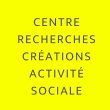 c-r-e-c-a-s-centre-recherches-creations-activite-sociale